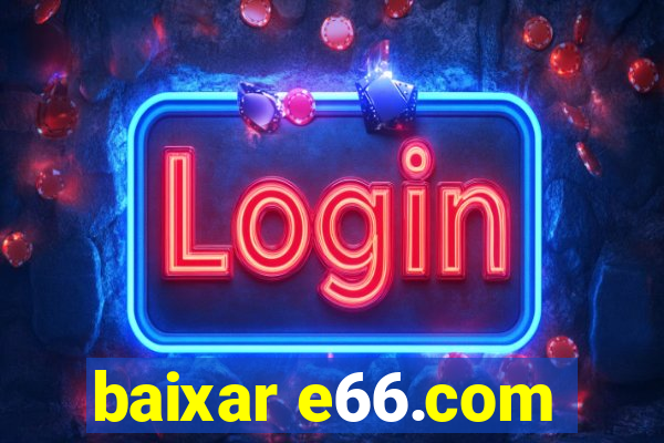 baixar e66.com